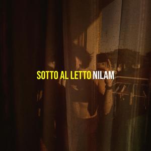 Listen to Sotto al letto (Explicit) song with lyrics from Nilam