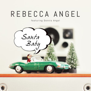 ดาวน์โหลดและฟังเพลง Santa Baby พร้อมเนื้อเพลงจาก Rebecca Angel