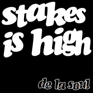 Album Stakes Is High (Single Mix) (Explicit) from De La Soul