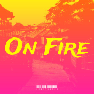 Album On Fire (Explicit) oleh Godytronik