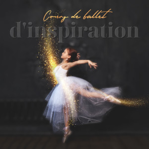Album Cours de ballet d'inspiration (Piano Jazz Instrumental Moderne) oleh Ballet Dance Academy