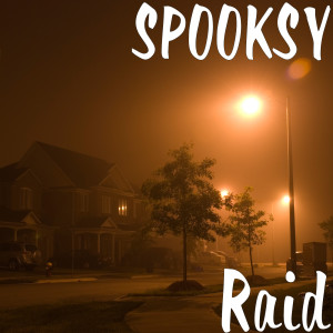 Dengarkan Raid (Explicit) lagu dari SPOOKSY dengan lirik