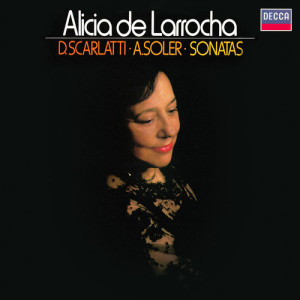 收聽Alicia de Larrocha的Scarlatti: Sonata in E Major, K. 28歌詞歌曲