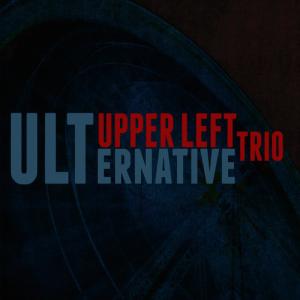 อัลบัม Ulternative ศิลปิน Upper Left Trio