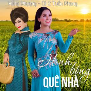 ดาวน์โหลดและฟังเพลง Hình Bóng Quê Nhà พร้อมเนื้อเพลงจาก Hồng Phượng