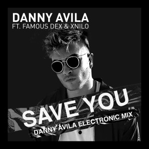 อัลบัม Save You (Danny Avila Electronic Mix) ศิลปิน Danny Avila