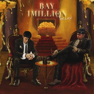 Listen to 1MILLION (feat. LEX) (Explicit) song with lyrics from Bay