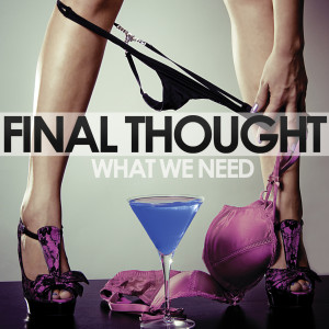Album What We Need from Final Thought