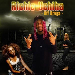 ดาวน์โหลดและฟังเพลง Off Drugs (Explicit) พร้อมเนื้อเพลงจาก Richie Uchiha