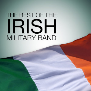Various Artists的專輯The Best of the Irish Military Bands