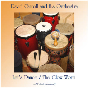 Album Let's Dance / The Glow Worm (All Tracks Remastered) from David Carroll And His Orchestra