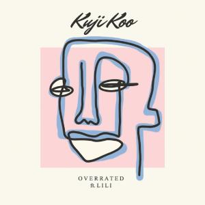 收听Kuji Koo的Overrated歌词歌曲