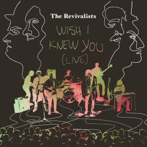 收聽The Revivalists的Wish I Knew You (Live from Tipitina's, New Orleans, La / 2016)歌詞歌曲