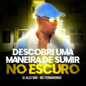 Descobri Uma Maneira de Sumir No Escuro (Explicit) dari Dj Alex BNH