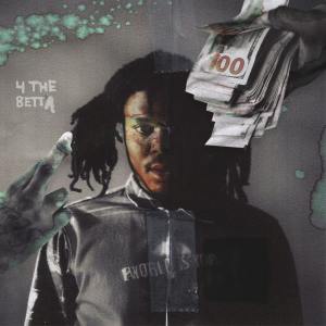 ดาวน์โหลดและฟังเพลง 4 The Betta (Explicit) พร้อมเนื้อเพลงจาก Lucki