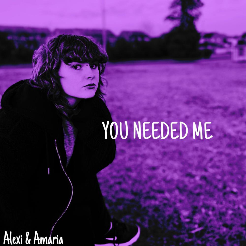 YOU NEEDED ME