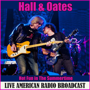 Album Hot Fun in The Summertime (Live) oleh Hall & Oates