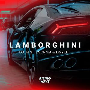 收聽DJ TANI的Lamborghini歌詞歌曲