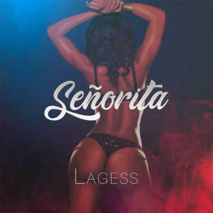 收聽Lagess的Senorita歌詞歌曲