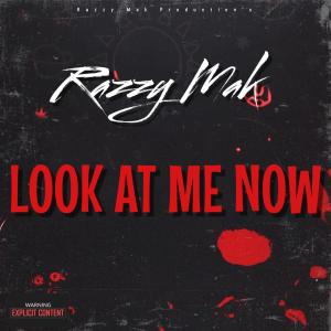 ดาวน์โหลดและฟังเพลง Look At Me Now (Explicit) พร้อมเนื้อเพลงจาก Razzy Mak