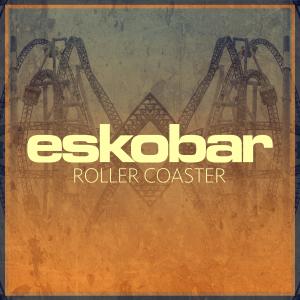 收聽Eskobar的Roller Coaster歌詞歌曲