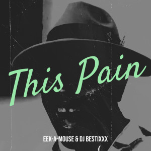 Album This Pain (Explicit) from Eek-A-Mouse
