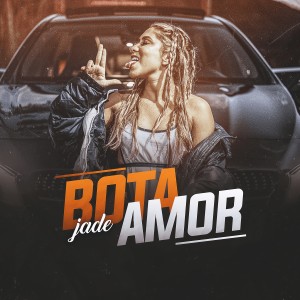 อัลบัม Bota Amor (Explicit) ศิลปิน Jade