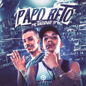 Listen to Papo Reto song with lyrics from MC Tiaguinho SP