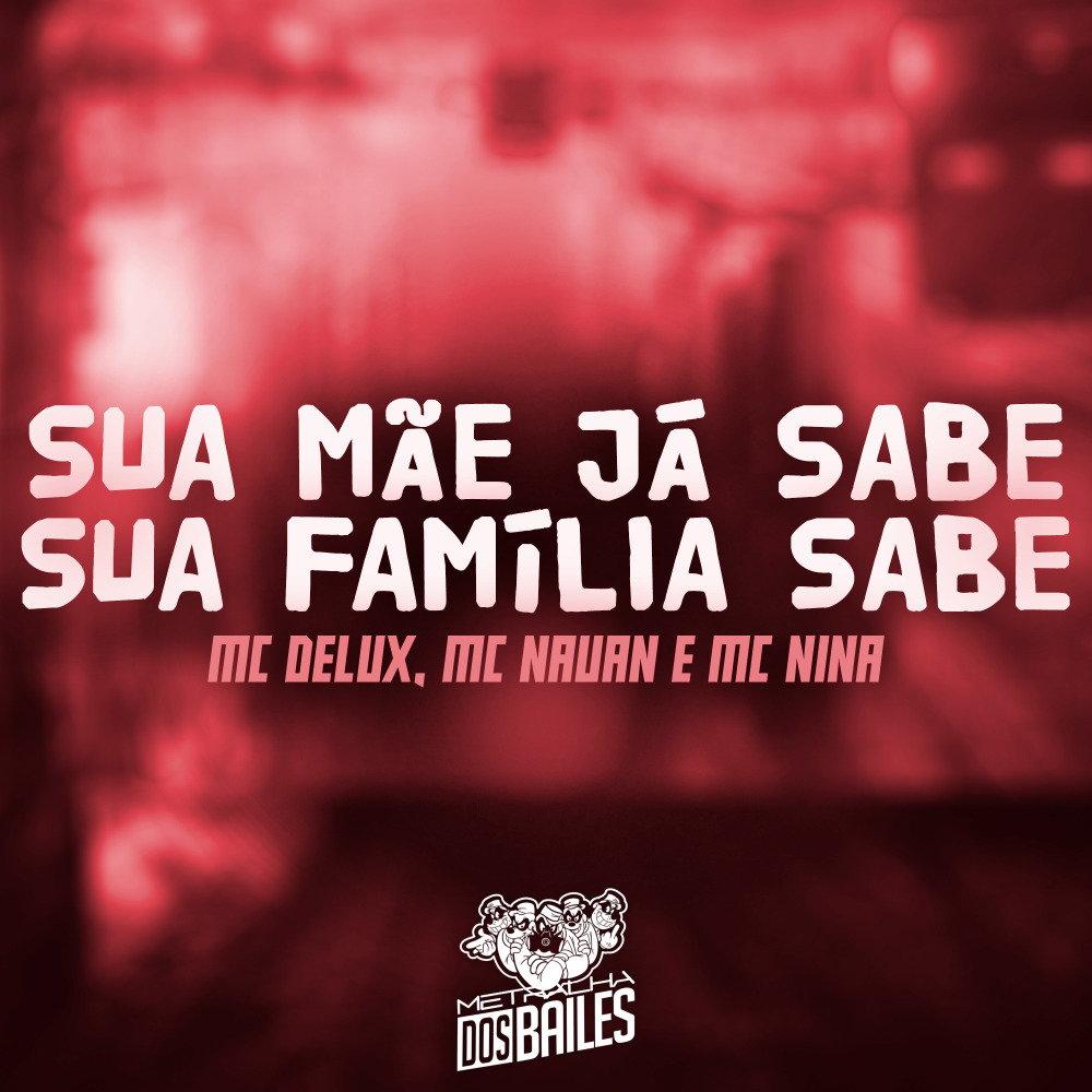 Sua Mãe Já Sabe, Sua Família Sabe