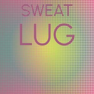 อัลบัม Sweat Lug ศิลปิน Various