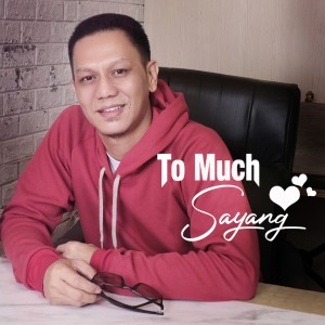Dengarkan Sayang lagu dari To Much dengan lirik