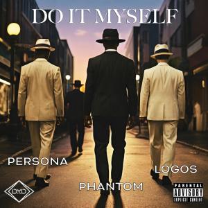 อัลบัม Do It Myself (feat. Persona & Phantom) [Explicit] ศิลปิน Logos