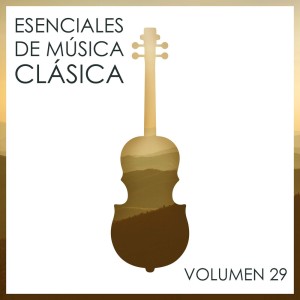 Various的專輯Esenciales De Música Clásica, Vol. 29