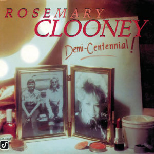 Rosemary Clooney的專輯Demi-Centennial