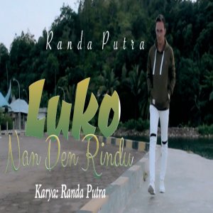 Luko Nan Den Rindu dari randa putra