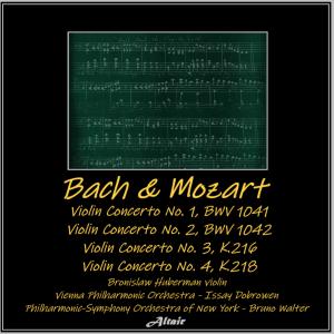 Bronislaw Huberman的專輯Bach & Mozart: Violin Concerto NO. 1, Bwv 1041 - Violin Concerto NO. 2, Bwv 1042 - Violin Concerto NO. 3, K.216 - Violin Concerto NO. 4, K.218