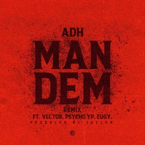 Album Man Dem (Remix) (Explicit) from ADH