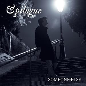 Listen to Someone Else song with lyrics from Epilogue