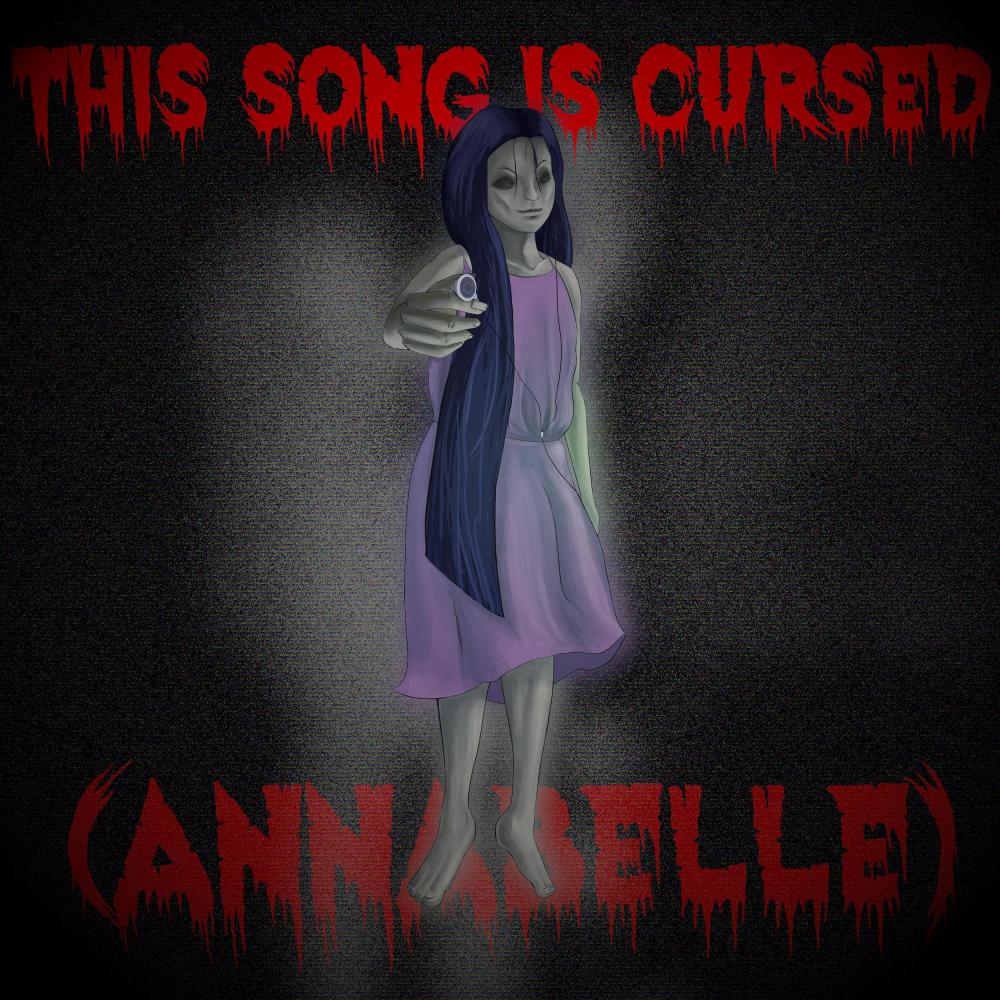 THIS SONG IS CURSED (Annabelle) (feat. Zach Reisch, Maya Bialik, David Yang & Nicki Aguilar-Thomson) (Explicit)