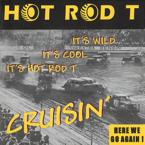 Album Cruisin' (It's Wild, It's Cool, It's Hot Rod T. Here We Go Again!) from Hot Rod T