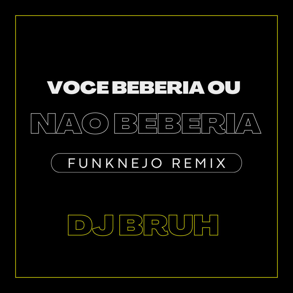 Você Beberia ou Não Beberia (Funknejo Remix)