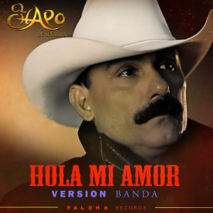 อัลบัม Hola Mi Amor (Version Banda) ศิลปิน El Chapo De Sinaloa