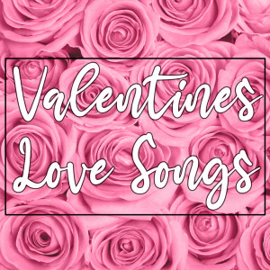 Valentines Love Songs 2022 dari Various Artists