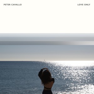 收聽Peter Cavallo的Love Only歌詞歌曲