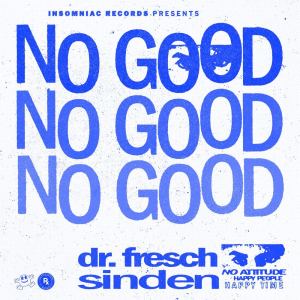 收听DR. FRESCH的No Good歌词歌曲