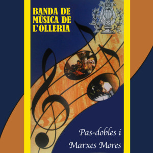 อัลบัม Pas-Dobles i Marxes Mores ศิลปิน Banda de Música de L'olleria Santa Cecília