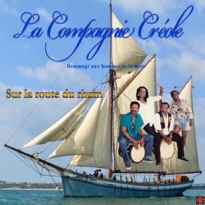 La Compagnie Creole的專輯Sur la route du rhum (Hommage aux hommes de la mer)