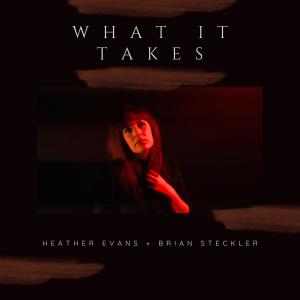 อัลบัม What It Takes (feat. Brian Steckler) ศิลปิน Heather Evans
