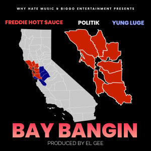 Freddie Hott Sauce的專輯Bay Bangin (Explicit)
