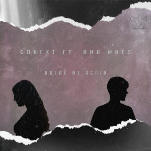 Conext的專輯Break Me Again (feat. Ana Maes)